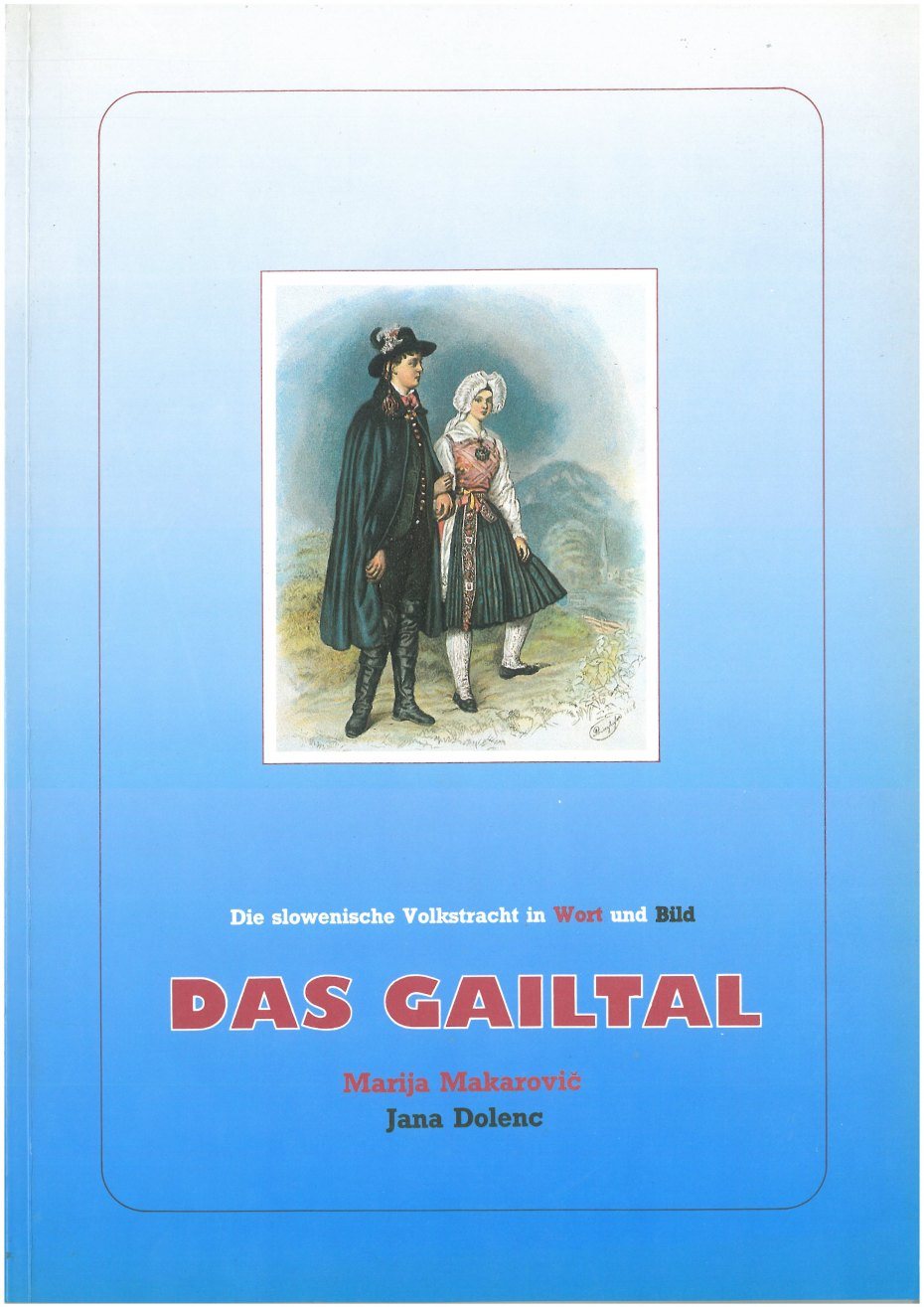 Image: Das Gailtal. Die slowenische Volkstracht in Wort und Bild